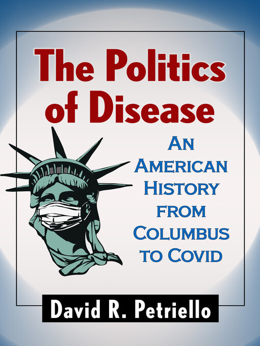 Title details for The Politics of Disease by David R. Petriello - Available